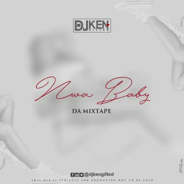 DJ Ken - Nwa Baby (Mix)